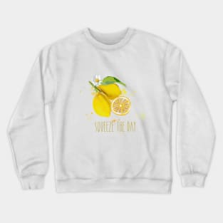 Squeeze the day lemon Crewneck Sweatshirt